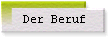 Der Beruf